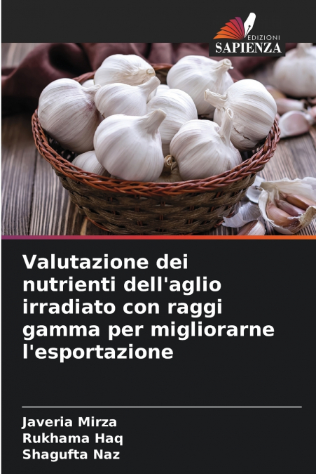 Valutazione dei nutrienti dell’aglio irradiato con raggi gamma per migliorarne l’esportazione