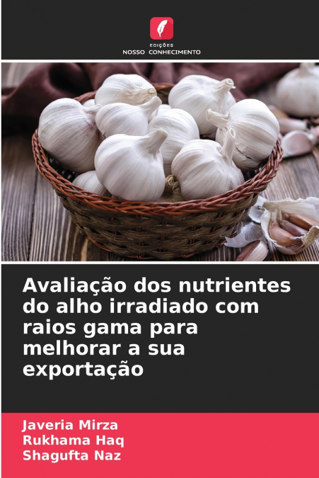 Avaliação dos nutrientes do alho irradiado com raios gama para melhorar a sua exportação