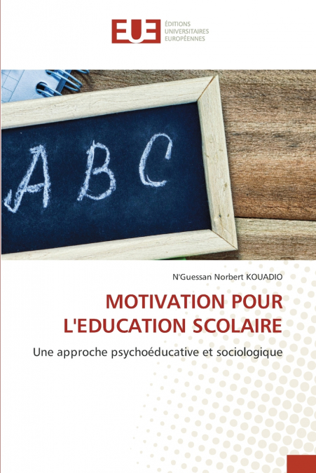 MOTIVATION POUR L’EDUCATION SCOLAIRE
