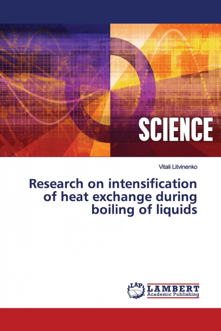 Research on intensification of heat exchange during boiling of liquids