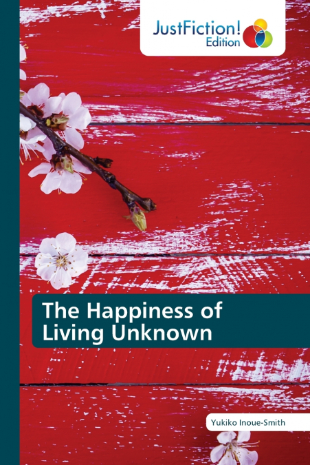 The Happiness of Living Unknown