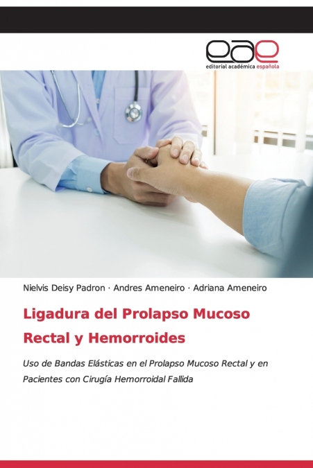 Ligadura del Prolapso Mucoso Rectal y Hemorroides