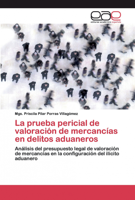 La prueba pericial de valoración de mercancías en delitos aduaneros