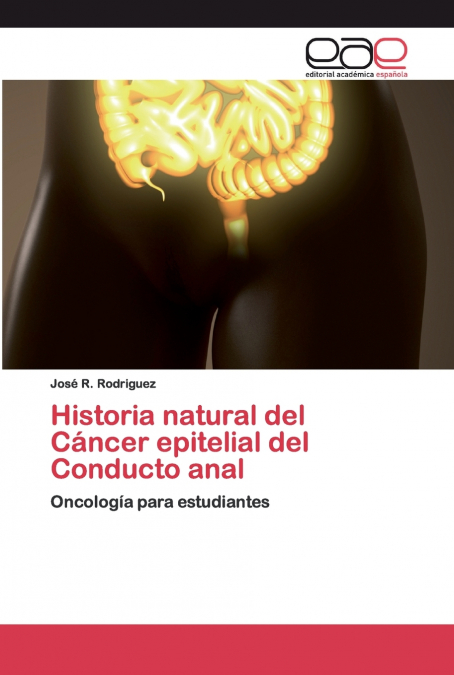 Historia natural del Cáncer epitelial del Conducto anal