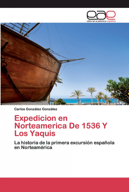 Expedicion en Norteamerica De 1536 Y Los Yaquis