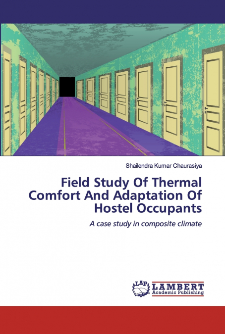 Field Study Of Thermal Comfort And Adaptation Of Hostel Occupants