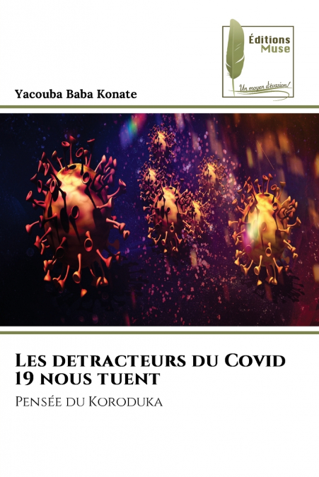 Les detracteurs du Covid 19 nous tuent