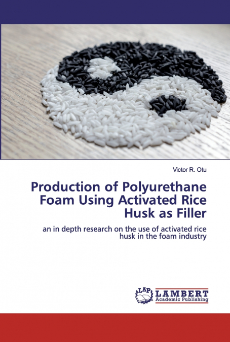 Production of Polyurethane Foam Using Activated Rice Husk as Filler
