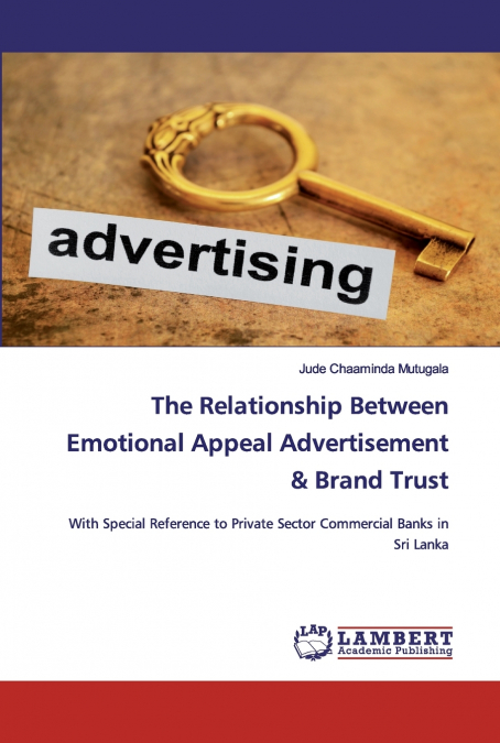 The Relationship Between Emotional Appeal Advertisement & Brand Trust