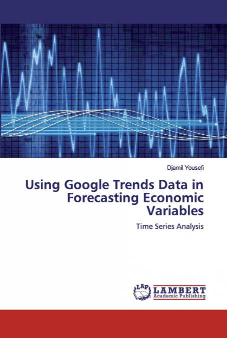 Using Google Trends Data in Forecasting Economic Variables