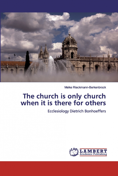 The church is only church when it is there for others