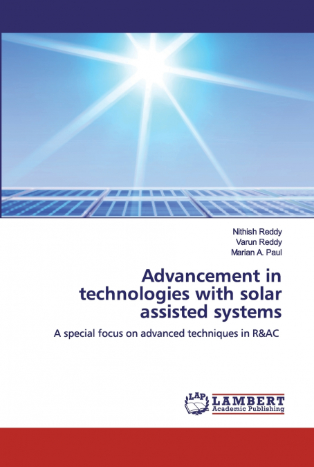 Advancement in technologies with solar assisted systems