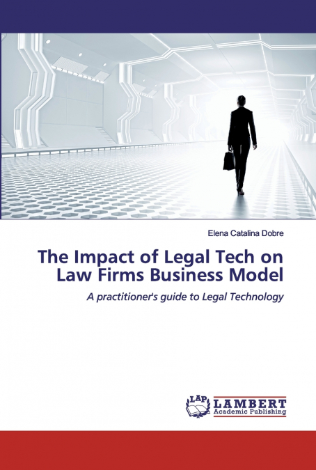 The Impact of Legal Tech on Law Firms Business Model