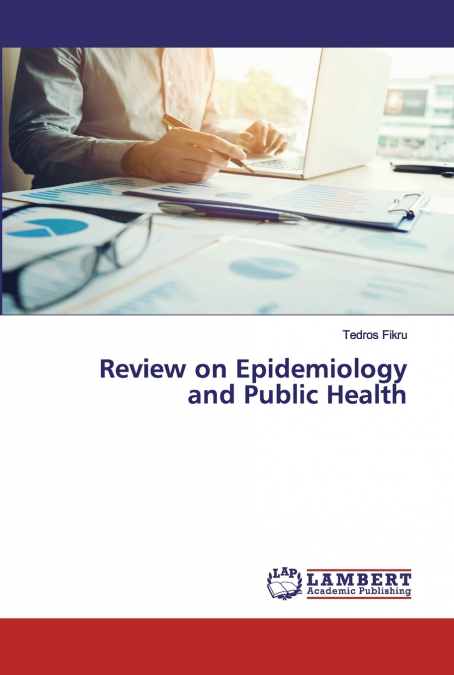 Review on Epidemiology and Public Health