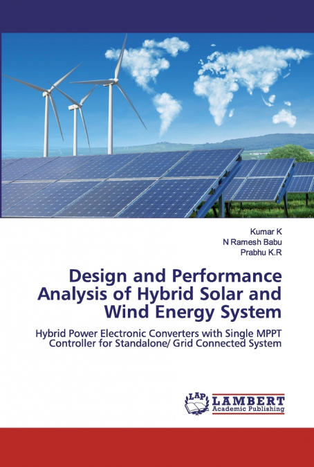 Design and Performance Analysis of Hybrid Solar and Wind Energy System