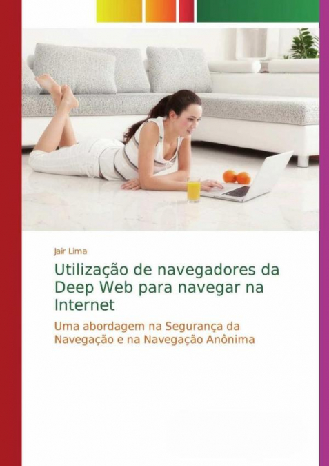 Utilização De Navegadores Da Deep Web Para Navegar Na Internet