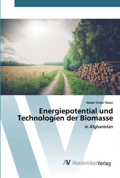 Energiepotential und Technologien der Biomasse