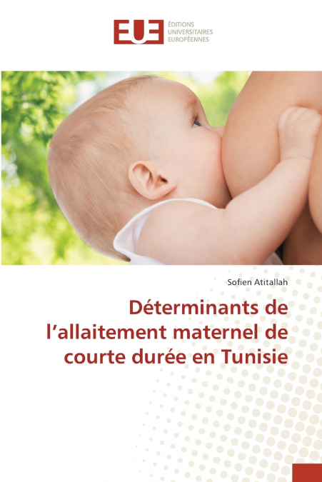 Déterminants de l’allaitement maternel de courte durée en Tunisie