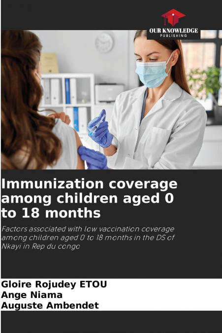 Immunization coverage among children aged 0 to 18 months