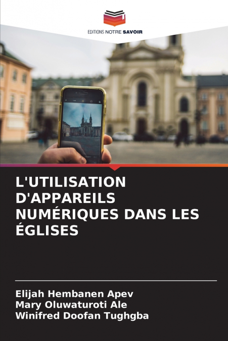 L’UTILISATION D’APPAREILS NUMÉRIQUES DANS LES ÉGLISES