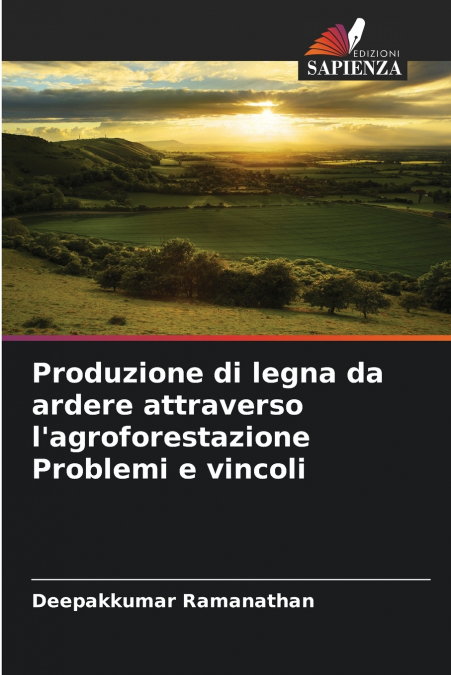 Produzione di legna da ardere attraverso l’agroforestazione Problemi e vincoli