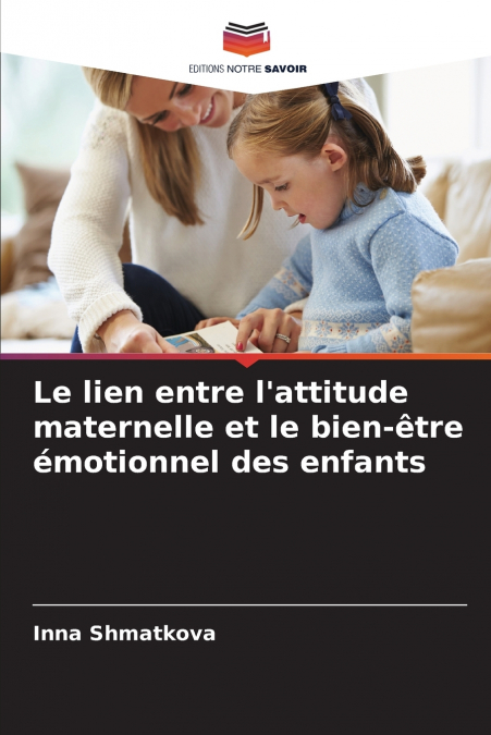 Le lien entre l’attitude maternelle et le bien-être émotionnel des enfants