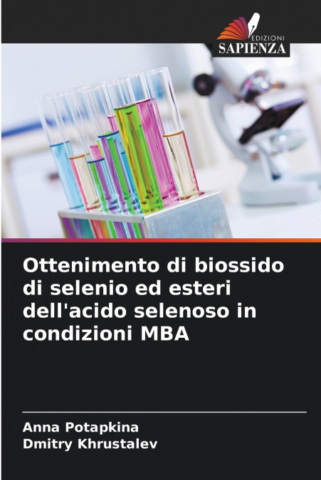 Ottenimento di biossido di selenio ed esteri dell’acido selenoso in condizioni MBA