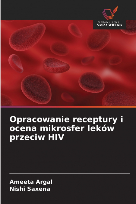 Opracowanie receptury i ocena mikrosfer leków przeciw HIV