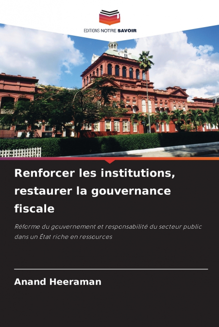 Renforcer les institutions, restaurer la gouvernance fiscale