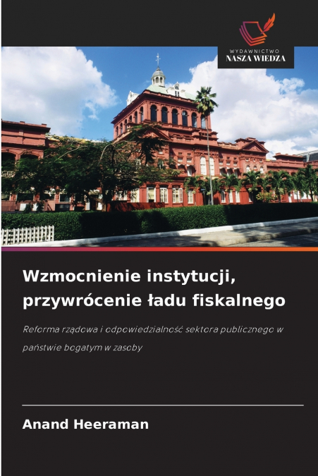 Wzmocnienie instytucji, przywrócenie ładu fiskalnego