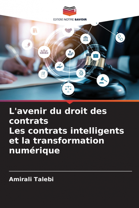 L’avenir du droit des contrats Les contrats intelligents et la transformation numérique