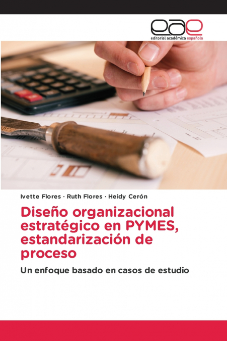 Diseño organizacional estratégico en PYMES, estandarización de proceso