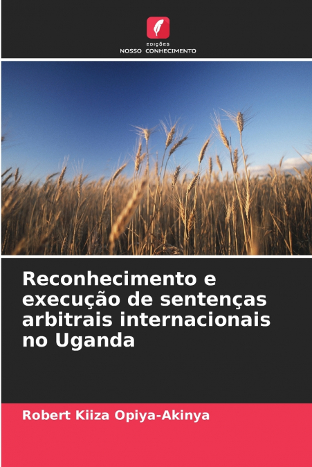 Reconhecimento e execução de sentenças arbitrais internacionais no Uganda