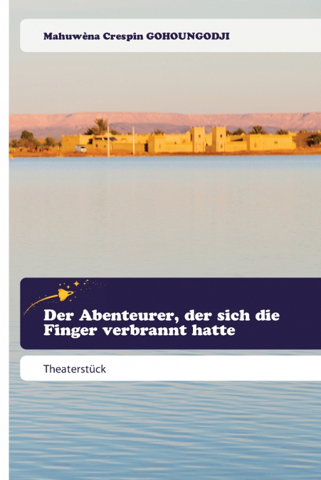 Der Abenteurer, der sich die Finger verbrannt hatte