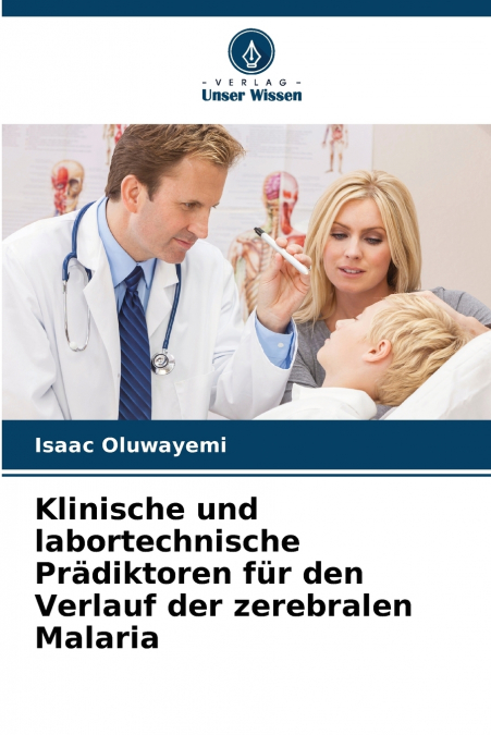 Klinische und labortechnische Prädiktoren für den Verlauf der zerebralen Malaria