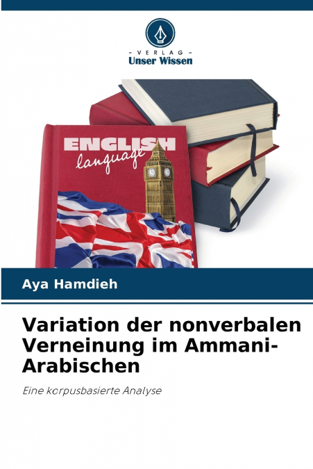 Variation der nonverbalen Verneinung im Ammani-Arabischen