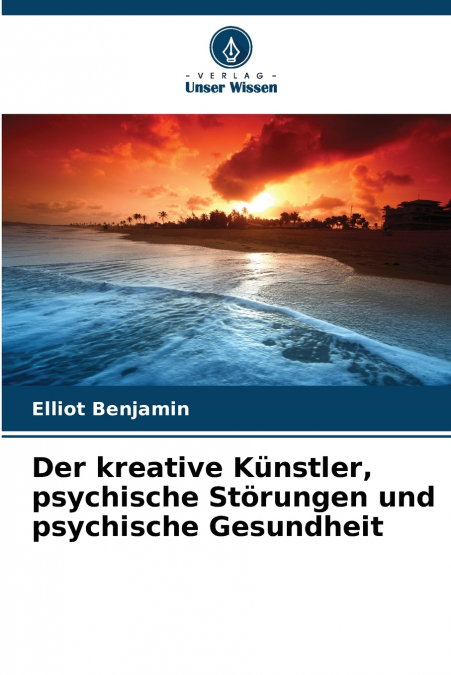Der kreative Künstler, psychische Störungen und psychische Gesundheit