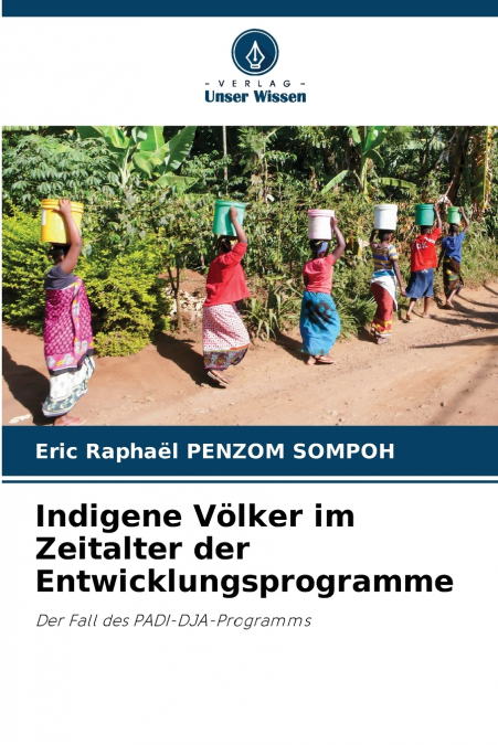 Indigene Völker im Zeitalter der Entwicklungsprogramme