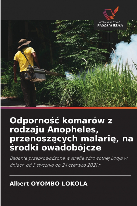 Odporność komarów z rodzaju Anopheles, przenoszących malarię, na środki owadobójcze