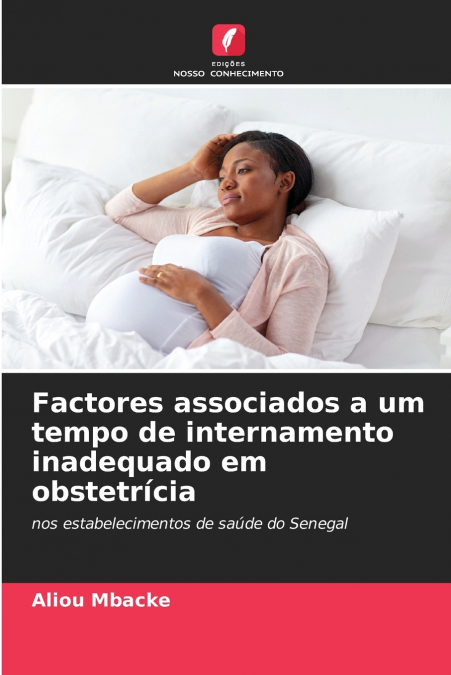 Factores associados a um tempo de internamento inadequado em obstetrícia