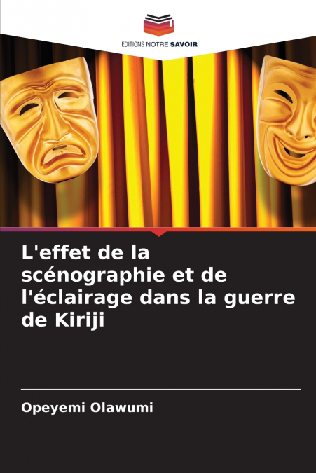 L’effet de la scénographie et de l’éclairage dans la guerre de Kiriji