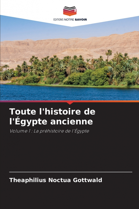 Toute l’histoire de l’Égypte ancienne