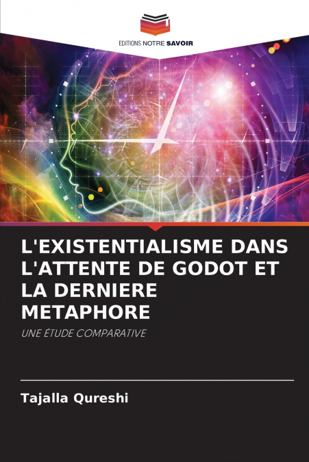 L’EXISTENTIALISME DANS L’ATTENTE DE GODOT ET LA DERNIERE METAPHORE