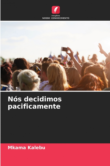 Nós decidimos pacificamente