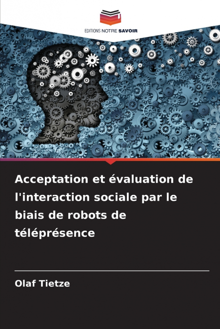 Acceptation et évaluation de l’interaction sociale par le biais de robots de téléprésence