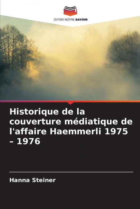Historique de la couverture médiatique de l’affaire Haemmerli 1975 - 1976