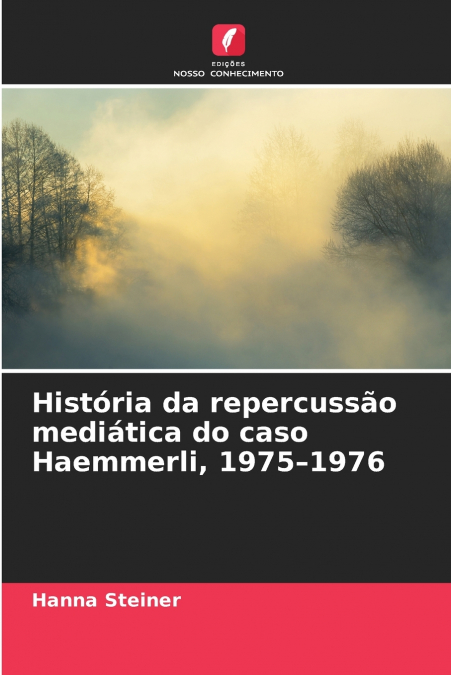 História da repercussão mediática do caso Haemmerli, 1975-1976