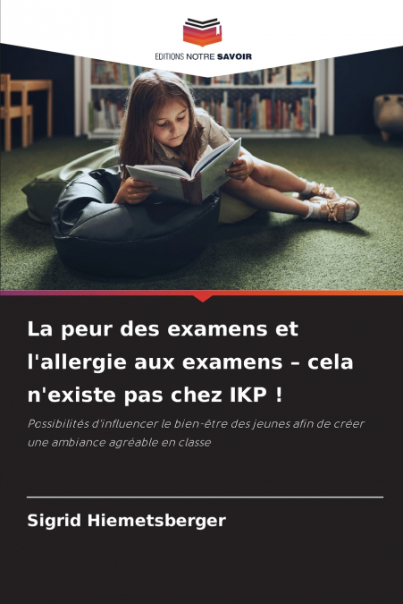 La peur des examens et l’allergie aux examens - cela n’existe pas chez IKP !