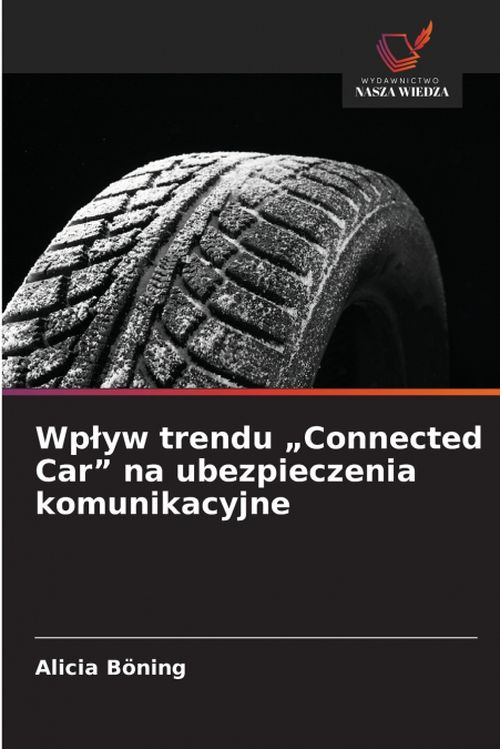 Wpływ trendu „Connected Car' na ubezpieczenia komunikacyjne