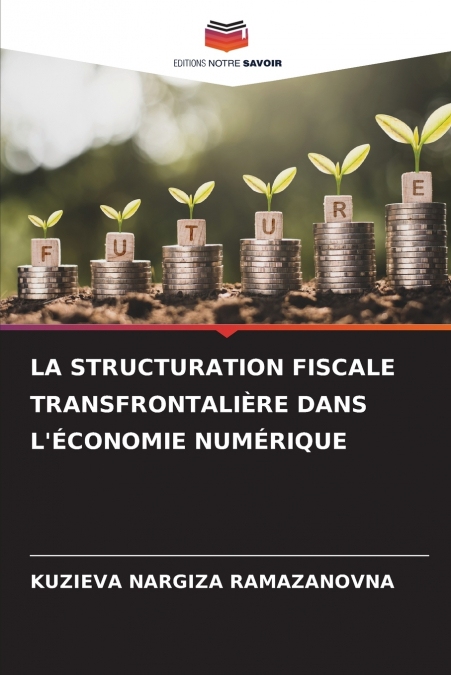 LA STRUCTURATION FISCALE TRANSFRONTALIÈRE DANS L’ÉCONOMIE NUMÉRIQUE